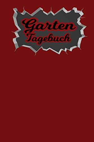 Gartentagebuch: Gartenplaner Noptizbuch Pflanzkalender Jahresplaner und Journal Eintragbuch für den Garten. Für Hobbygärtner, Gartenfreunde und Laubenpieper Design : Rot Mauer Loch Effekt