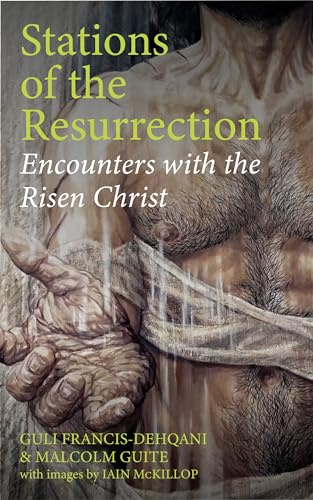 Stations of the Resurrection: Encounters with the Risen Christ