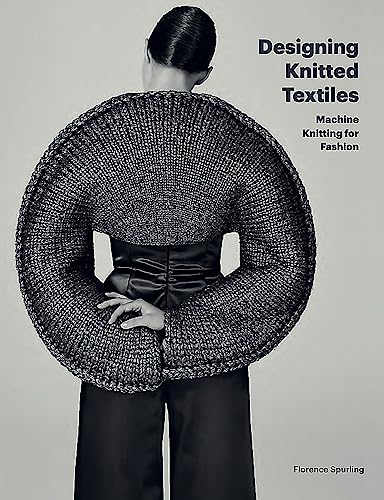 Designing Knitted Textiles: Machine Knitting for Fashion