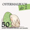 Ostermalbuch ab 2 - 50 kreative OSTEREIER-VORLAGEN zum Ausmalen