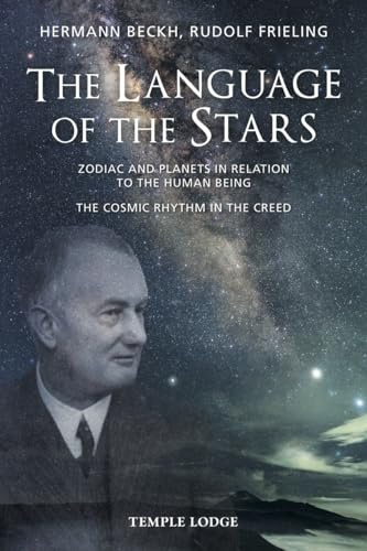 The Language of the Stars: Zodiac and Planets in Relation to the Human Being: The Cosmic Rhythm in the Creed