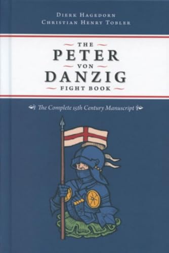 The Peter Von Danzig Fight Book: The Complete 15th Century Manuscript