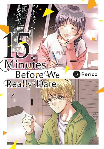 15 Minutes Before We Really Date, Vol. 3 (Volume 3)