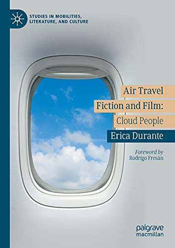 Air Travel Fiction and Film: Cloud People (Studies in Mobilities, Literature, and Culture)