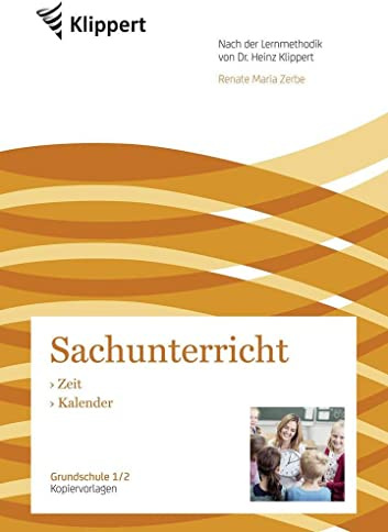 Zeit - Kalender: Grundschule 1/2. Kopiervorlagen (1. und 2. Klasse) (Klippert Grundschule)