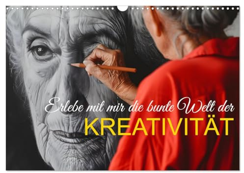 Erlebe mit mir die bunte Welt der Kreativität (Wandkalender 2026 DIN A3 quer), CALVENDO Monatskalender: Tauchen Sie ein in die Vielfalt der Kunst. (CALVENDO Kunst)