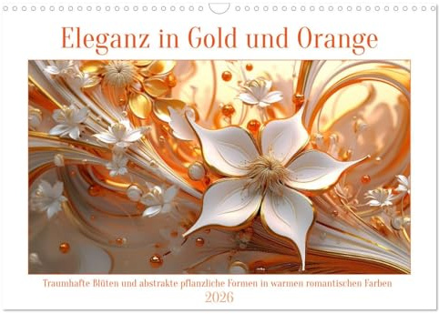 Eleganz in Gold und Orange (Wandkalender 2026 DIN A3 quer), CALVENDO Monatskalender: Traumhafte florale Muster in einer der bezauberndsten Farbkombinationen (CALVENDO Natur)