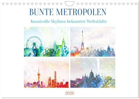 Bunte Metropolen - kunstvolle Skylines bekannter Weltstädte (Wandkalender 2026 DIN A4 quer), CALVENDO Monatskalender: Silhouetten von Großstädten auf Acrylic Pouring (CALVENDO Orte)