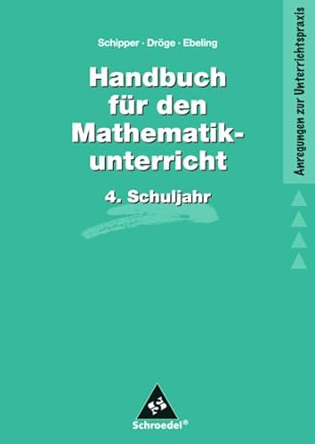 Handbücher Mathematik: Handbuch für den Mathematikunterricht an Grundschulen: 4. Schuljahr (Handbücher für den Mathematikunterricht 1. bis 4. Schuljahr, Band 6)