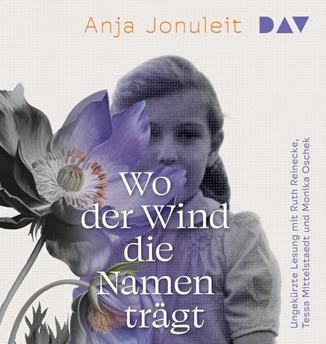 Wo der Wind die Namen trägt: Ungekürzte Lesung mit Ruth Reinecke, Tessa Mittelstaedt und Monika Oschek (1 mp3-CD)