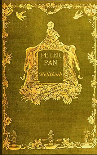 Peter Pan (Notizbuch): Notizbuch, Notebook, Vintage, Old Fashion, Klassiker, Edel, Design, Einschreibbuch, Tagebuch, Diary, Notes, Geschenkbuch, ... Arbeit,] bestseller, Antik Label Cover