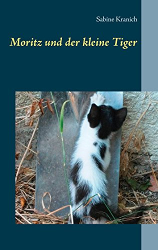 Moritz und der kleine Tiger: Geschichten von und mit den Tieren der Quinta