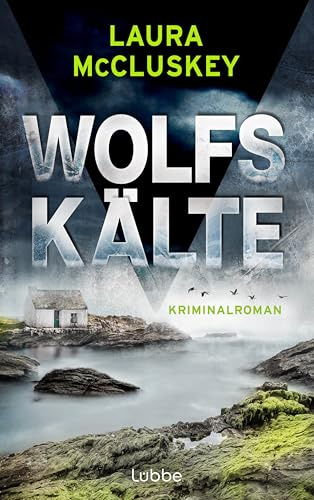 Wolfskälte: Kriminalroman. Fesselndes Spannungsdebüt um eine mysteriöse Mordserie auf einer abgelegenen schottischen Insel