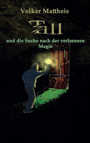 Till und die Suche nach der verlorenen Magie (Till und die verschollenen im Nichts)