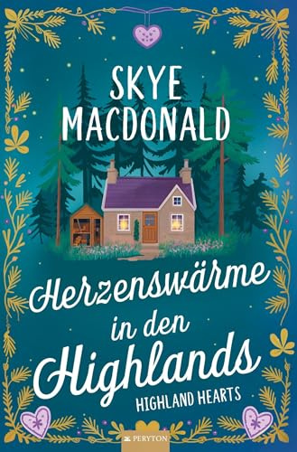 Herzenswärme in den Highlands: Ein winterlicher Wohlfühlroman voller Liebe, Hoffnung und schottischem Charme (Highland Hearts - Eine Liebe in Schottland)
