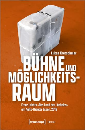 Bühne und Möglichkeitsraum: Franz Lehárs »Das Land des Lächelns« am Aalto-Theater Essen, 2019
