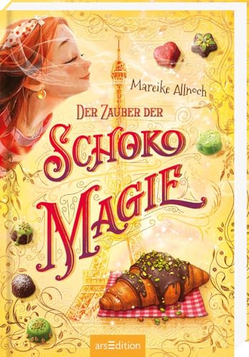 Der Zauber der Schokomagie (Schokomagie 4): Magisch-fantastisches Kinderbuch ab 10 Jahren – schokoladig und zauberhaft!​