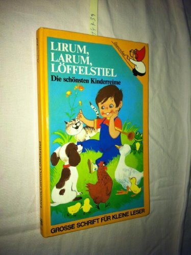 Lirum, larum, Löffelstiel : d. schönsten Kinderreime