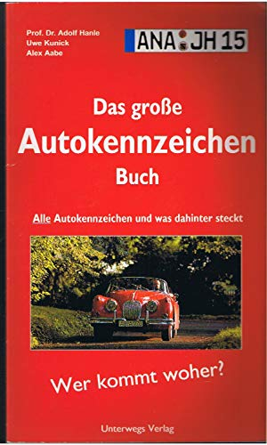 Das große Autokennzeichenbuch: Alle deutschen Kennzeichen und was dahinter steckt