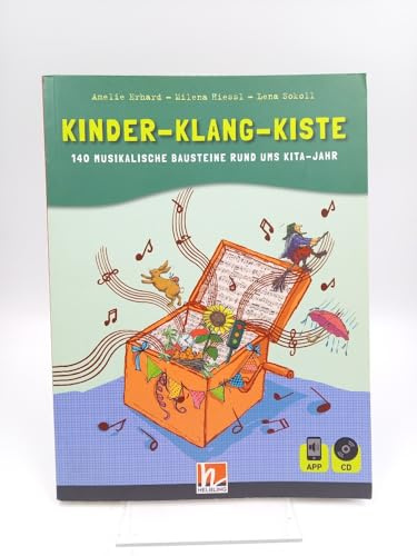 Kinder-Klang-Kiste: inkl. HELBLING Media App. 140 musikalische Bausteine rund ums Kita-Jahr