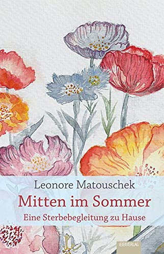 Mitten im Sommer: Eine Sterbebegleitung zu Hause