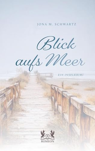 Blick aufs Meer: Ein Inselkrimi