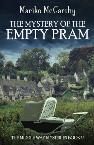 The Mystery of the Empty Pram (The Middle Way Mysteries, Band 2)
