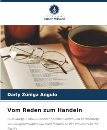 Vom Reden zum Handeln: Ausbildung in institutioneller Kommunikation und Verbreitung des integralen pädagogischen Modells an der University of the Pacific