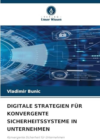 DIGITALE STRATEGIEN FÜR KONVERGENTE SICHERHEITSSYSTEME IN UNTERNEHMEN: Konvergente Sicherheit für Unternehmen
