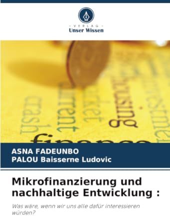 Mikrofinanzierung und nachhaltige Entwicklung :: Was wäre, wenn wir uns alle dafür interessieren würden?
