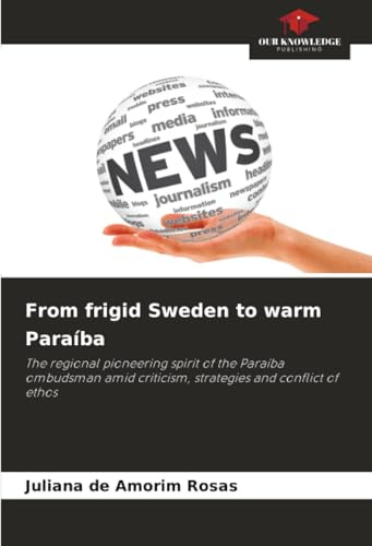From frigid Sweden to warm Paraíba: The regional pioneering spirit of the Paraíba ombudsman amid criticism, strategies and conflict of ethos