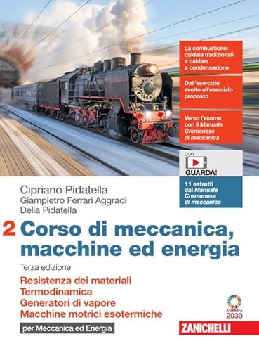 Corso di meccanica, macchine ed energia. Per le Scuole superiori. Con Contenuto digitale (fornito elettronicamente). Resistenza dei materiali. ... Macchine motrici esotermiche. (Vol. 2)