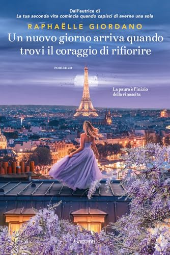 Un nuovo giorno arriva quando trovi il coraggio di rifiorire (Narratori moderni)