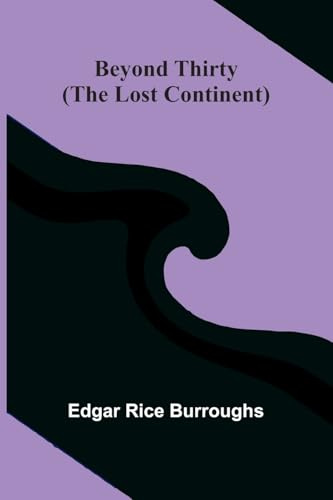 Beyond Thirty (The Lost Continent)