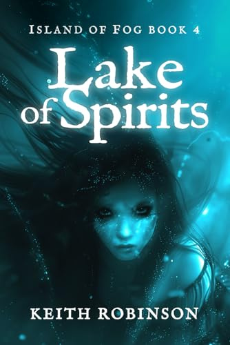 Lake of Spirits (Island of Fog, Book 4)