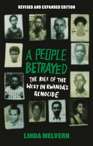 A People Betrayed: The Role of the West in Rwanda's Genocide, Revised and expanded edition
