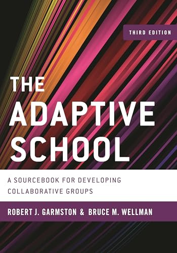 Adaptive School a Sourcebook Fcb: A Sourcebook for Developing Collaborative Groups (Christopher-Gordon New Editions)