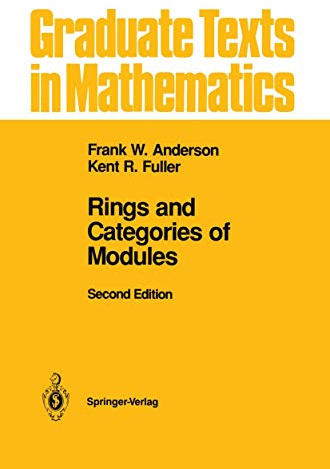 Rings and Categories of Modules (Graduate Texts in Mathematics, Band 13)
