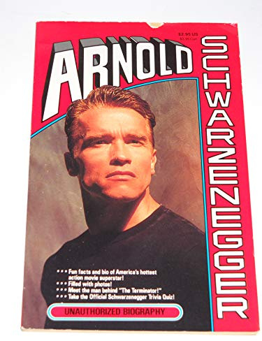 Arnold Schwarzenegger: Unauthorized Biography