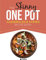 The Skinny One-Pot, Casseroles & Stews Recipe Book: Simple & Delicious, One-Pot Meals. All Under 300, 400 & 500 Calories