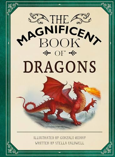 Weldon Owen Childrens Books The Magnificent Book of Dragons.