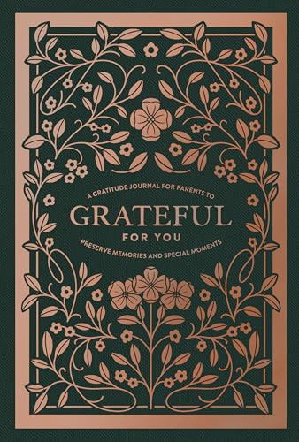 Grateful for You: A Mothers Journal to Write Letters to My Baby Keepsake Mom Memory Book and Journal to Children (Heirloom Story Books and Guided Journals)