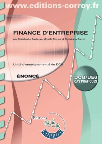 Finance d'entreprise Énoncé: UE 6 du DCG