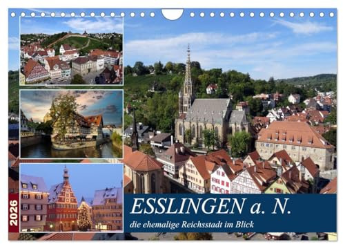 Esslingen a. N., die ehemalige Reichsstadt im Blick (Wandkalender 2026 DIN A4 quer), CALVENDO Monatskalender: Stadtansichten aus verschiedenen Blickwinkeln (CALVENDO Orte)