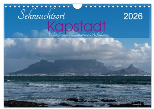 Sehnsuchtsort Kapstadt (Wandkalender 2026 DIN A4 quer), CALVENDO Monatskalender: Vielseitigkeit einer Traumstadt in 12 Aufnahmen (CALVENDO Orte)