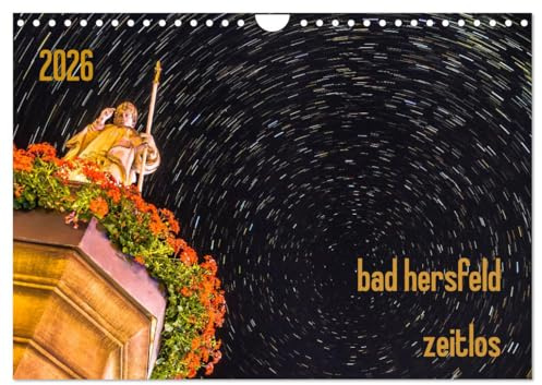 bad hersfeld zeitlos (Wandkalender 2026 DIN A4 quer), CALVENDO Monatskalender: Der Fotokünstler Steffen Sennewald wirft einem anderen Blick auf die ... Ansichten von Bad Hersfeld. (CALVENDO Orte)