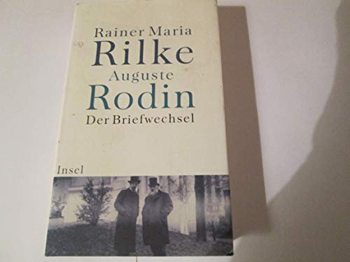 Der Briefwechsel und andere Dokumente zu Rilkes Begegnung mit Rodin