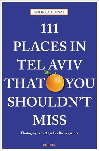 111 Places in Tel Aviv That You Shouldn't Miss (111 Places/Shops)