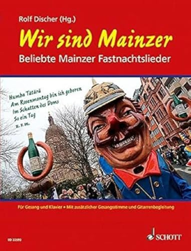 Wir sind Mainzer: Beliebte Mainzer Fastnachtslieder. Gesang und Klavier, Gitarre ad libitum.