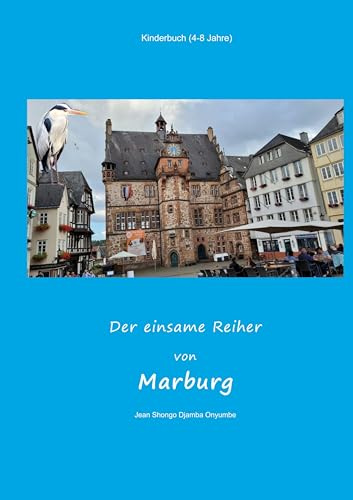Der einsame Reiher von Marburg